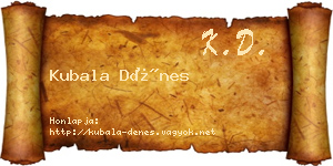 Kubala Dénes névjegykártya